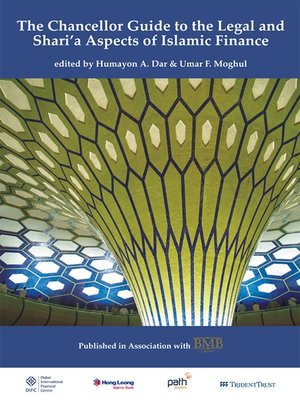 cover image of The Chancellor Guide to the Legal and Shari'a Aspects of Islamic Finance